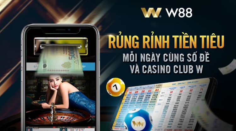 thưởng số đề và casino tại w88